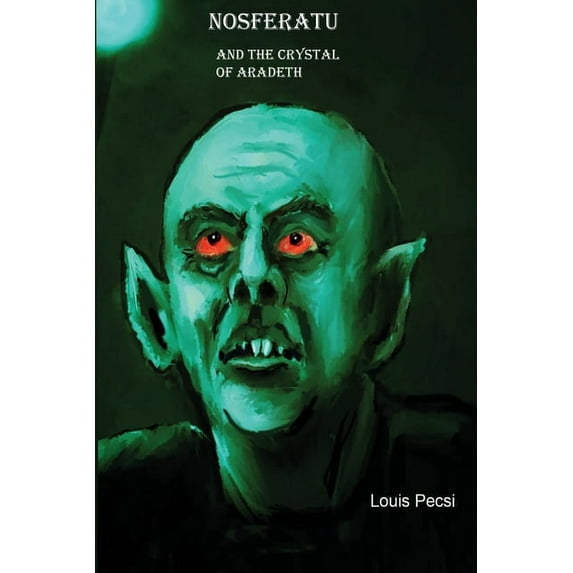 Nosferatu and the Crystal of Aradeth., (Paperback)