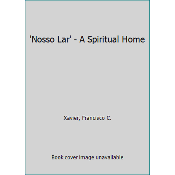 Pre-Owned 'Nosso Lar' - A Spiritual Home (Paperback) 0964990717 9780964990715