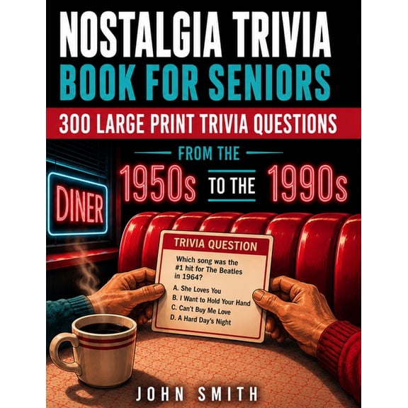 Nostalgia Trivia Book for Seniors: 300 Large Print Multiple-Choice Questions, (Paperback)