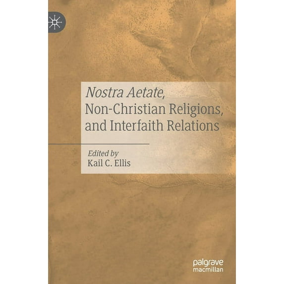 Nostra Aetate, Non-Christian Religions, and Interfaith Relations, (Hardcover)