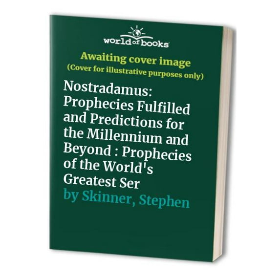 Pre-Owned Nostradamus: Prophecies Fulfilled and Predictions for the Millennium and Beyond (Paperback) 0312136951 9780312136956