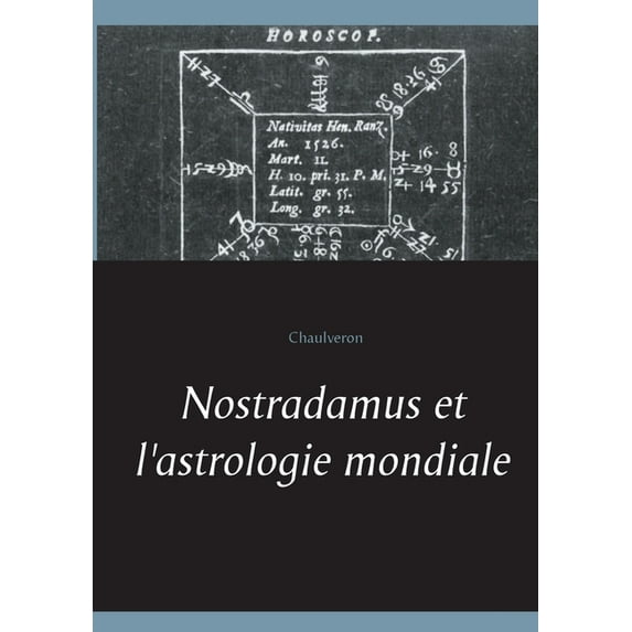 Nostradamus et l'astrologie mondiale, (Paperback)
