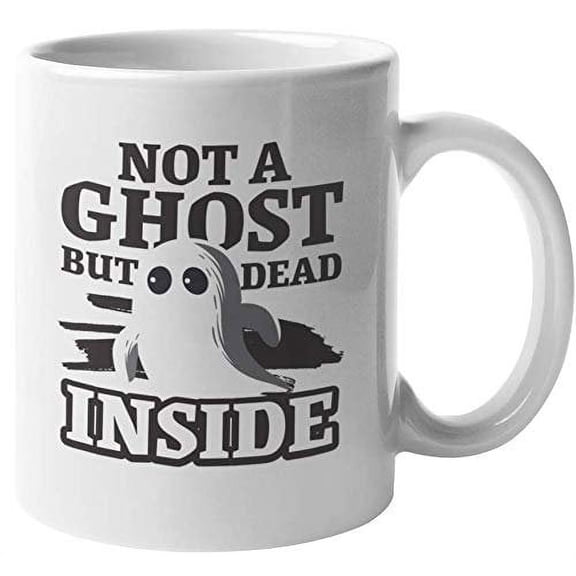 Not A Ghost But Dead Inside Cute Witty Halloween Coffee & Tea Gift Mug For An Edgy Teen, Millennial, Teenager, Emo Kid, Fun Mom, Fun Dad, Men, And Women (11oz)