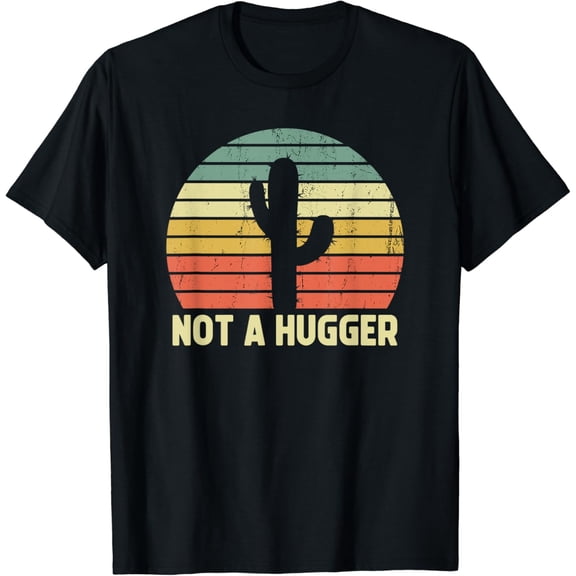 Not A Hugger Funny Cactus Sarcastic Introvert Gift T-Shirt