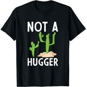 Not A Hugger Funny Desert Plant Sarcastic Cactus T-Shirt