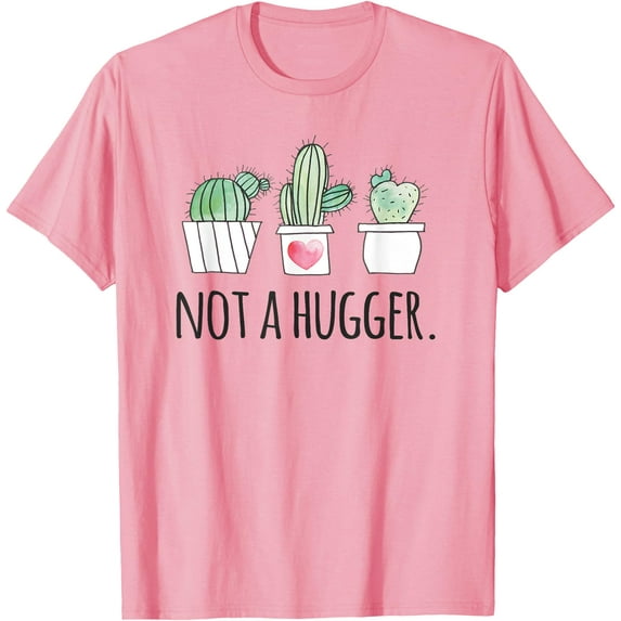 Not A Hugger Funny Gardeners No Hugs Succulent Cactus Unisex T-Shirt for Men Women Kids Toddler