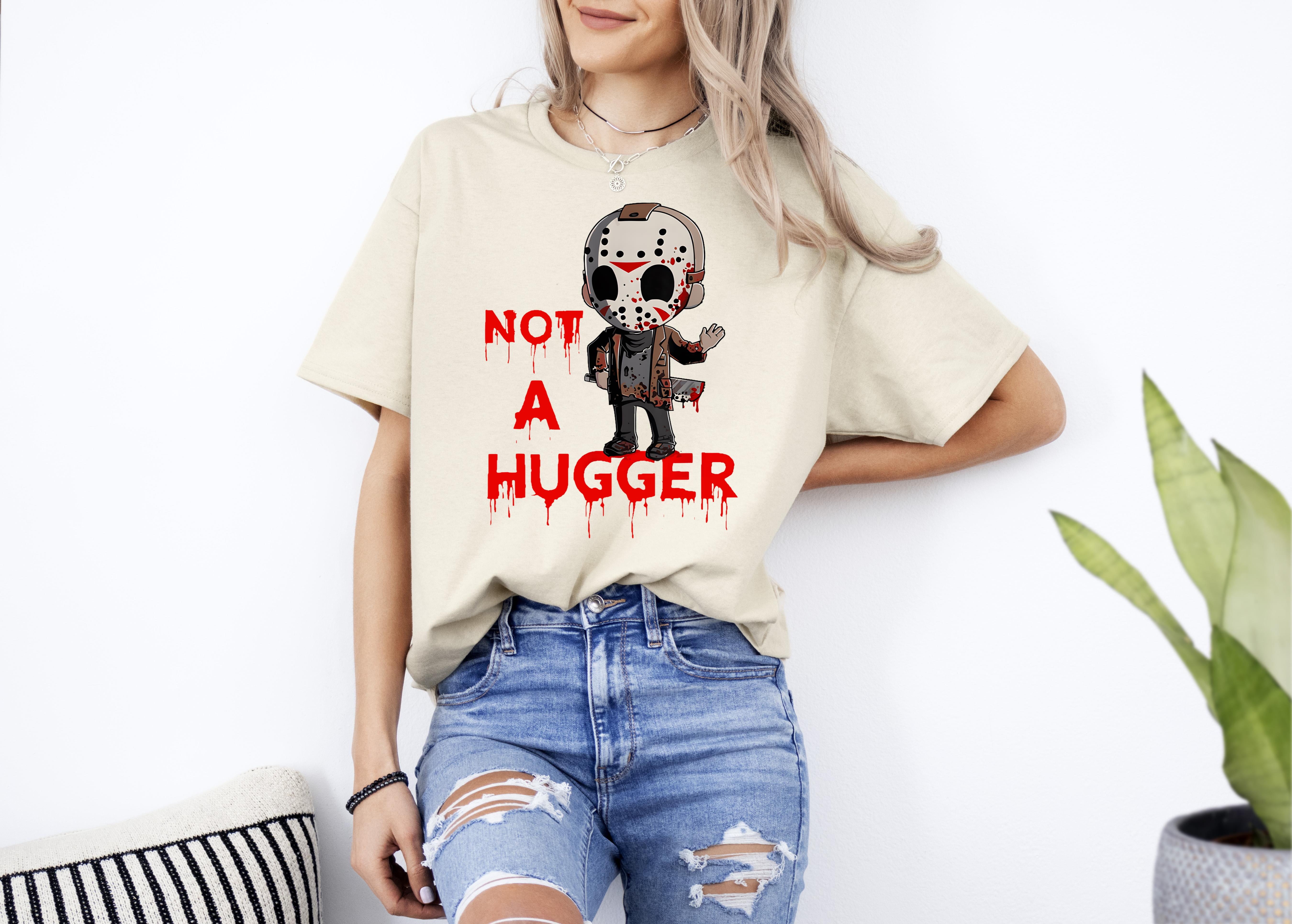 Not A Hugger Funny Jason Friday The 13th Shirt Up To 4XL