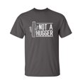 thumbnail image 1 of Not A Hugger Sarcastic Humor Graphic Novelty Funny Tall T Shirt, 1 of 1