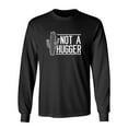 thumbnail image 1 of Not A Hugger Sarcastic Novelty Gift Idea Adult Humor Funny Men's Long Sleeve Shirts, 1 of 3