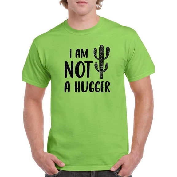 Not A Hugger T-Shirt Men -Smartprints Designs, Male 4X-Large