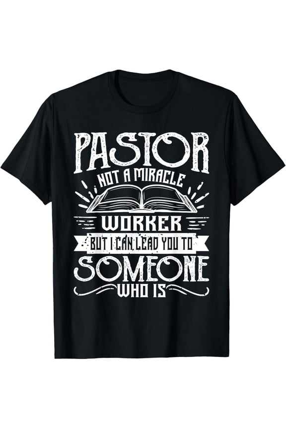 Not A Miracle Worker But I Can Lead You - Pastor Preacher T-ShirtMen and women, Black T-shirt, size: Extra large