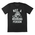 thumbnail image 1 of Not A Morning Person Humor Graphic Black Mens T-Shirt, 1 of 1