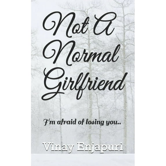 Not A Normal Girlfriend: I'm afraid of losing you.. (Paperback)