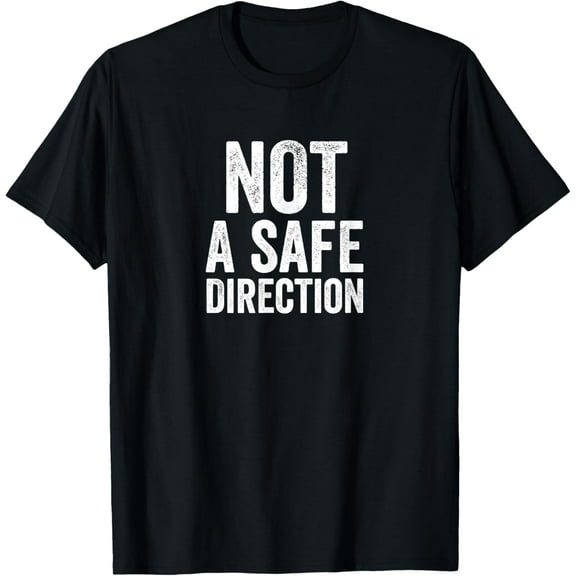 Not A Safe Direction Funny Gun Range Safety T-Shirt100%cotton
