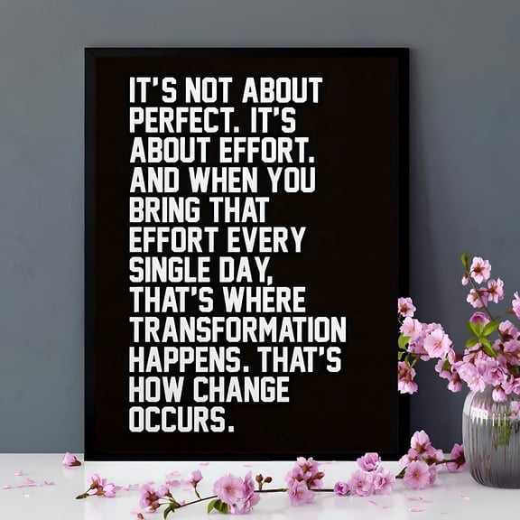 Not About Perfection But Effort Inspirational Quote Wall Art Motivational Typography Poster for Home Office Bedroom Living Room, UNFRAMED 12x18