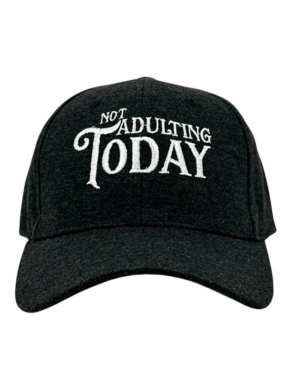 Not Adulting Today Hat Funny Sarcastic Graphic Novelty Cap