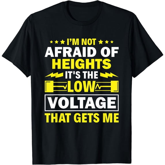 Not Afraid Of Heights Low Voltage - Lineman Electrician T-Shirt