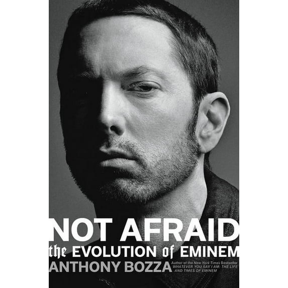 Not Afraid: The Evolution of Eminem (Hardcover)