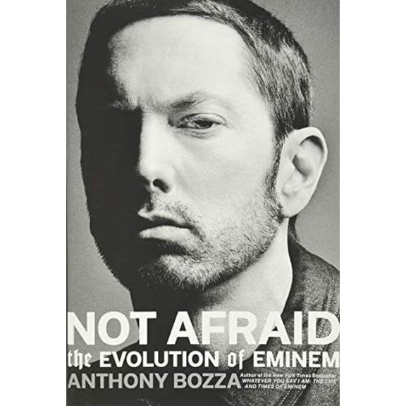 Pre-Owned Not Afraid: The Evolution of Eminem (Hardcover) 0306922975 9780306922978