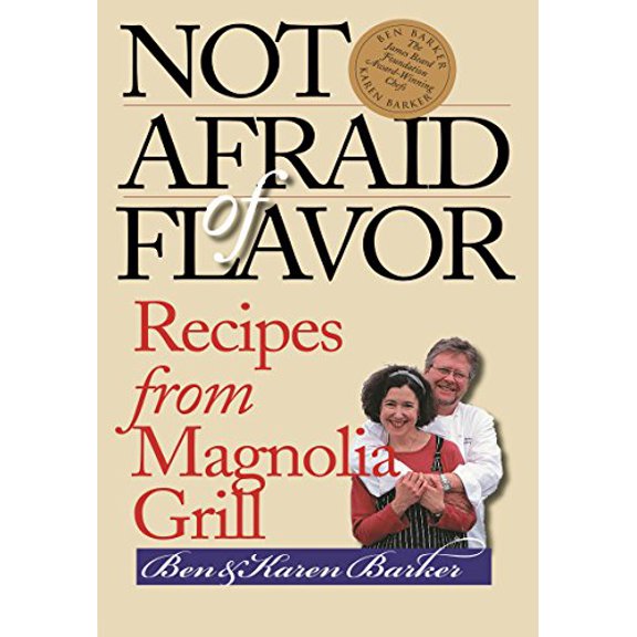 Pre-Owned Not Afraid of Flavor: Recipes from Magnolia Grill by Ben Barker and Karen Barker Paperback, English