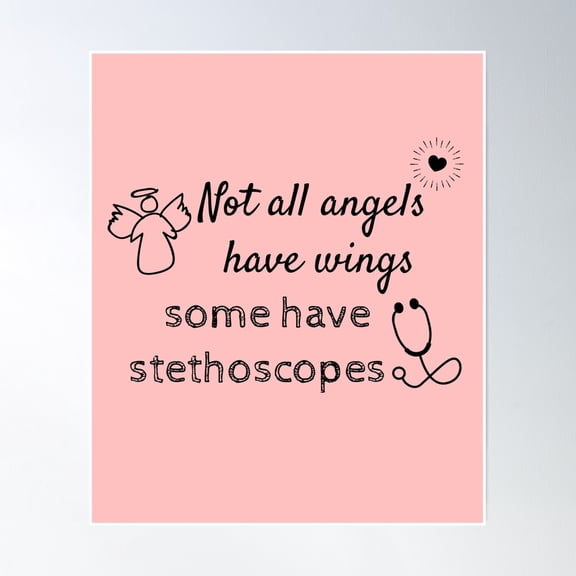 Not All Angels Have Wings Some Have Stethoscopes Poster Wall Art, Modern Wall Decor, 8x12 UNFRAMED