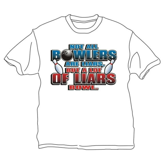 Not All Bowlers Are Liars T-Shirt- White Medium