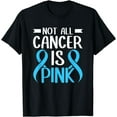 thumbnail image 1 of Not All Cancer Is Pink Light Blue Ribbon Prostate Cancer T-Shirt, 1 of 4
