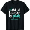 thumbnail image 1 of Not All Cancer Is Pink Ovarian Cancer Awareness T-Shirt, 1 of 4