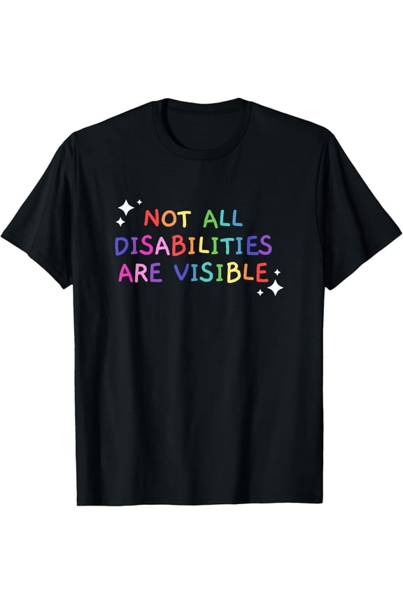 Not All Disabilities Are Visible Handicapped Awareness T-Shirt100% cotton short-sleeved shirt for both men and women