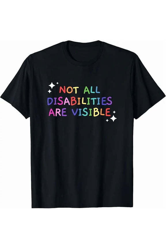 Not All Disabilities are Visible Handicapped Awareness T-Shirt