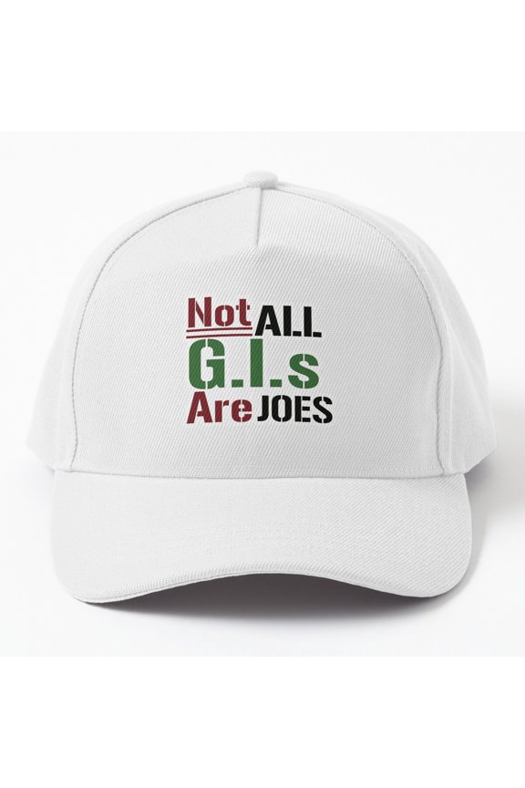 Not All GIs Are Joes Baseball Hat, Military Identity Statement Graphic Design, Classic Cap
