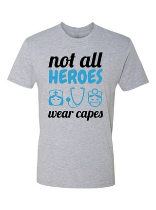 Not All Heroes Wear Capes Shirt