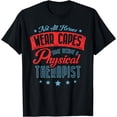 thumbnail image 1 of Not All Heroes Wear Capes Some Become A Physical Therapist T-Shirt, 1 of 4