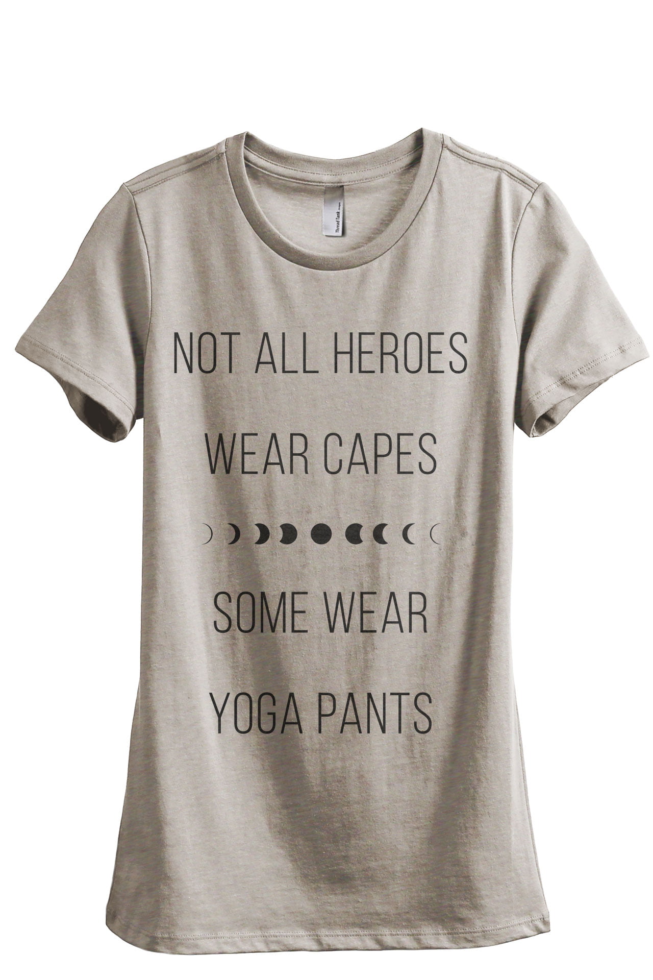 Not All Heroes Wear Capes Some Wear Yoga Pants Women's Fashion Relaxed  T-Shirt Tee Heather Tan 2X-Large