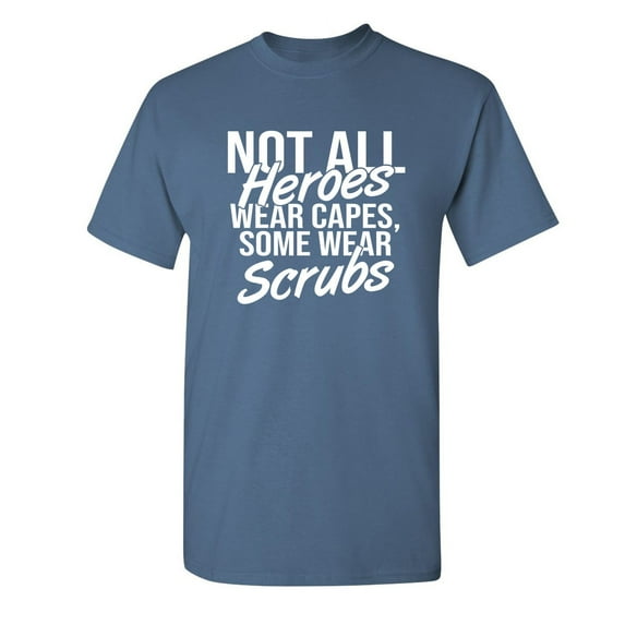 Not All Heros Wear Capes Christmas Apparel Adult Humor Novelty Sarcastic Premium Tshirt Xmas Holiday Anniversary Gift Hilarious Funny Saying Graphic Tees