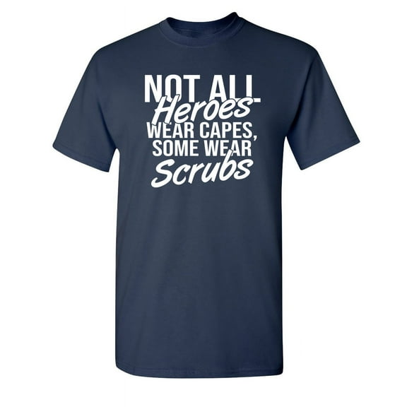 Not All Heros Wear Capes Christmas Apparel Adult Humor Novelty Sarcastic Premium Tshirt Xmas Holiday Anniversary Gift Hilarious Funny Saying Graphic Tees