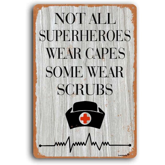 Not All SuperHeroes Wear Capes Some Wear Scrubs Sign, Nurse Gifts, Nurse Appreciation Size: 12 x 16 inch
