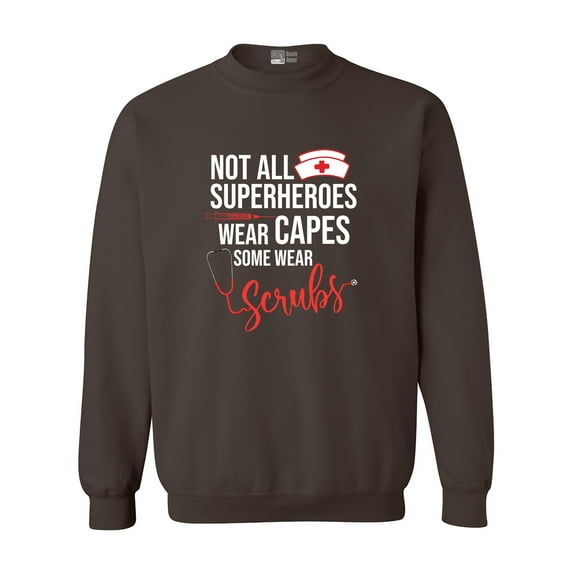 Not All Superheroes Wear Capes Some Wear Scrubs Nurse DT Crewneck Sweatshirt