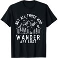 thumbnail image 1 of Not All Those Who Wander Are Lost - Hiking Lover Camping T-Shirt, 1 of 3