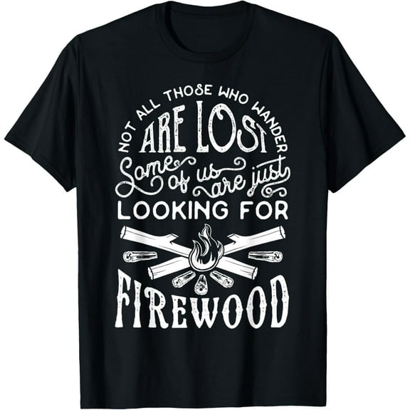 Not All Those Who Wander Are Lost Outdoor Camping Camper T-Shirt