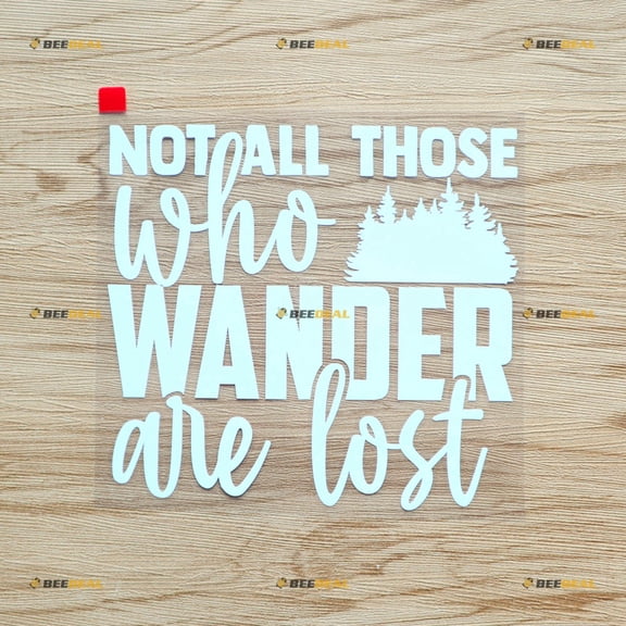 Not All Those Who Wander are Lost Wood Tree Decal Sticker Vinyl Car Truck Boat 4x4 Off Road - White 6 Inches - No Background for Ford Chevy Jeep