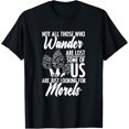 Not All Wander Are Lost Mushroom Foraging Mycology Morel TShirt