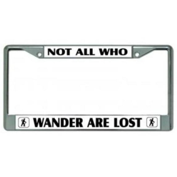 Not All Who Wander Are Lost Chrome License Plate Frame
