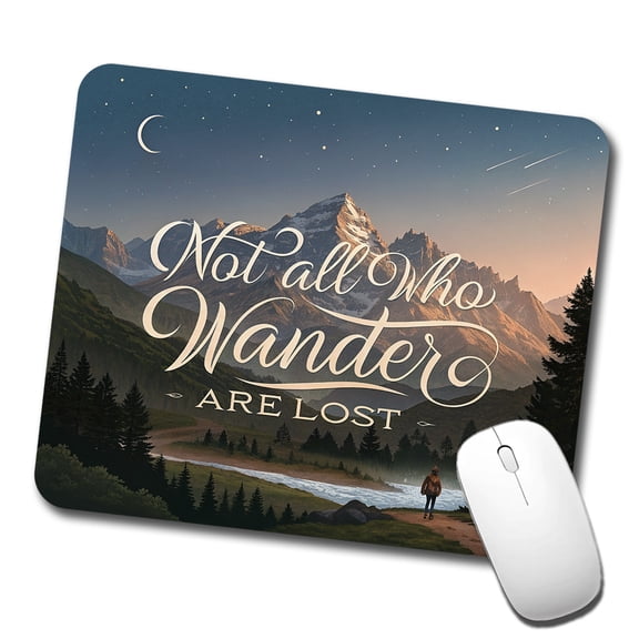 Not All Who Wander Are Lost Hiking Mountains Mouse Pad Low Profile Gaming Mat