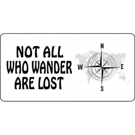 Not All Who Wander Are Lost Photo License Plate
