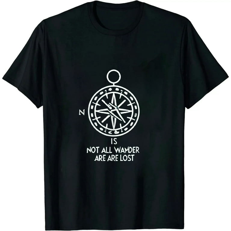 Not All Who Wander Are Lost T-Shirt Traveler Tee For Nomads Not All Who Wander Are Lost T-Shirt Traveler Tee For Nomads