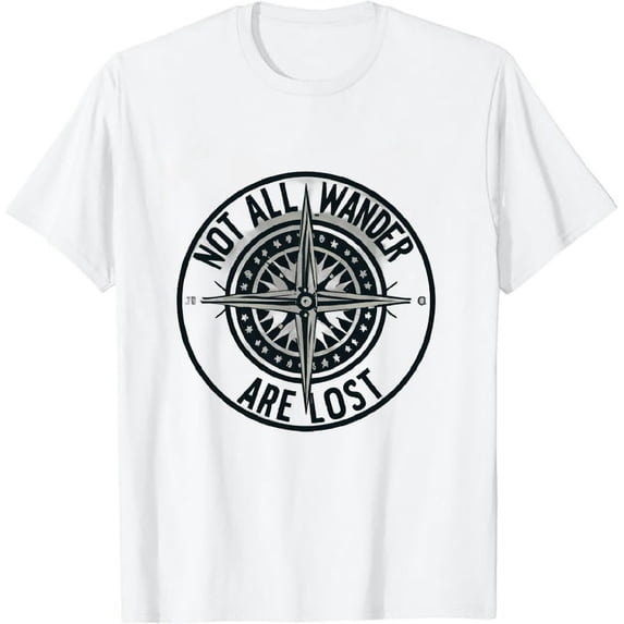 Not All Who Wander Are Lost Travel T-Shirt