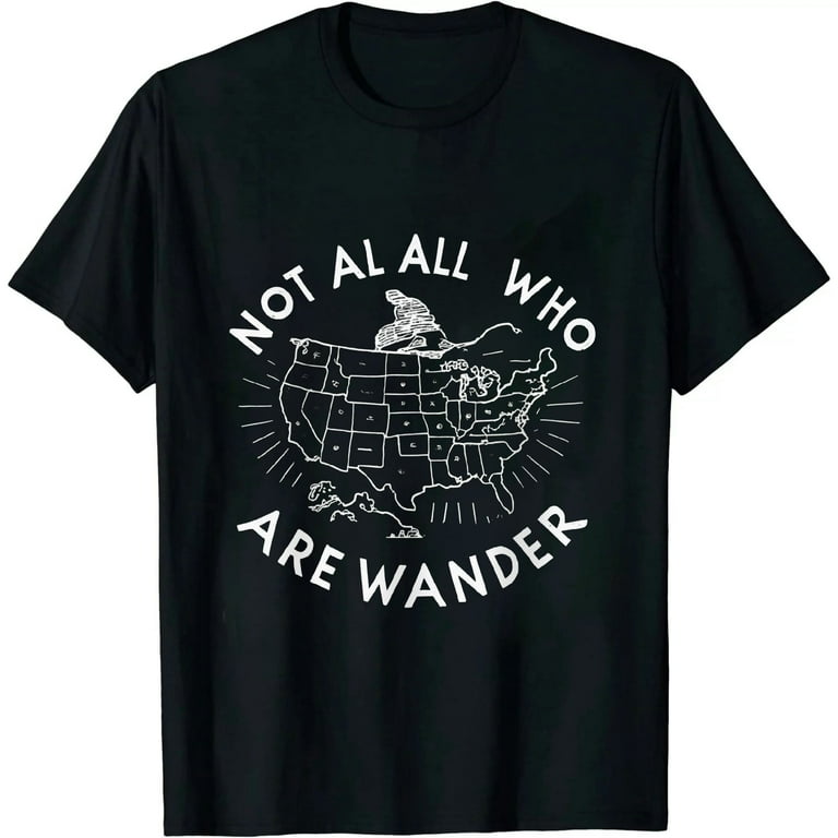 Not All Who Wander Are Lost Wanderlust T-Shirt Not All Who Wander Are Lost Wanderlust T-Shirt