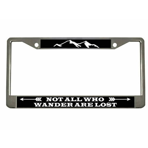 Not All Who Wander are Lost Style Metal License Plate Frame Personalized/Car Accessories Car Tag Holder Cover (Chrome/Black/White)