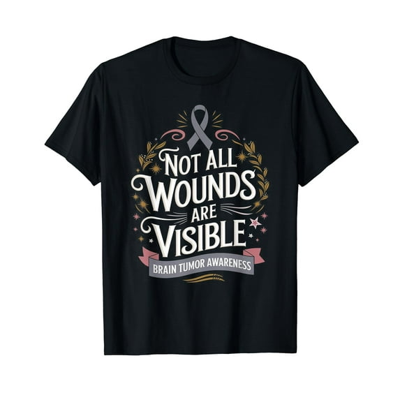 Not All Wounds Are Visible Brain Cancer Survivor T-Shirt